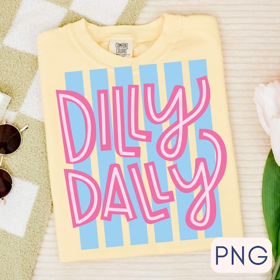 Dilly dally PNG, colorful stripe png, preppy girly png design, spring summer png,  funny trendy png, sublimation design