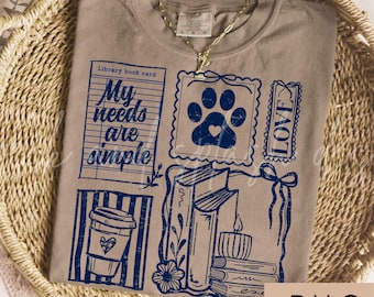 My needs are simple PNG, Dog lover PNG, books and coffee png, bookish design, Coquette doodle, Aesthetic sweatshirt, Book png, sublimation