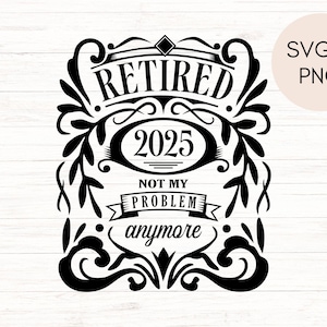 SVG retraite 2025, svg retraité pour chemises, fichier svg pour cricut, retraite vintage, png, cadeau dernier jour de travail, sublimation à la retraite