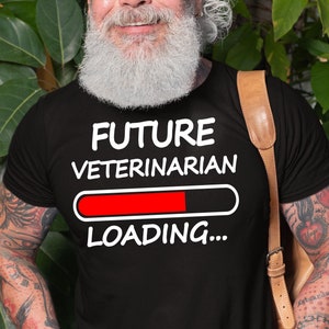 Future Veterinarian Loading... Shirt, Veterinarian To Be Tee, Veterinarian Student Gift, Future Vet Shirt, Veterinarian Graduation T-Shirt