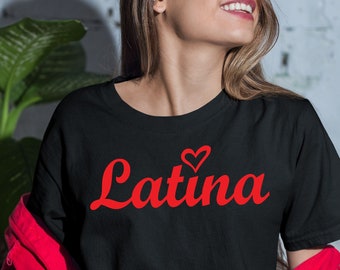 Latina Shirt, Latina Word T-Shirt, Latina Heart Tee, Latina AF Shirt, GIft For Latina, Latina Feminist Shirt, Mexicana Tee, Latina Power Tee