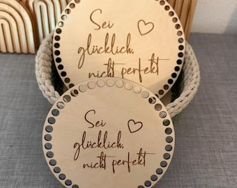 Engraved wooden base Be happy not perfect for crochet basket round with 8 mm hole size, ideal for 5 mm Bobbiny yarn 15 cm and 20 cm diameter.