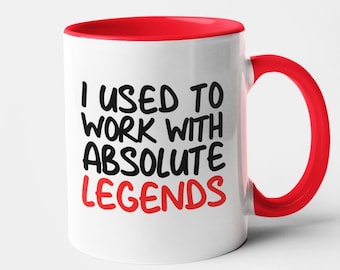 I Used to Work With Legends Mug - Leaving Gift - Funny - Humour - Lad Humour - Gift - Office Joke - Sarcastic - Dark Humour- Leaving Present