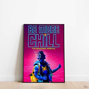 Be More Chill Musical Theatre Print Poster