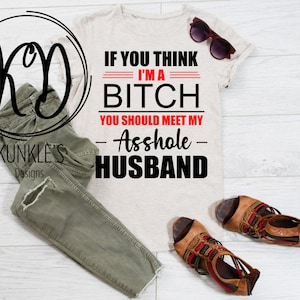 Se pensi che io sia una B mio marito Digital Design, Humor, Apparel Digital Design.