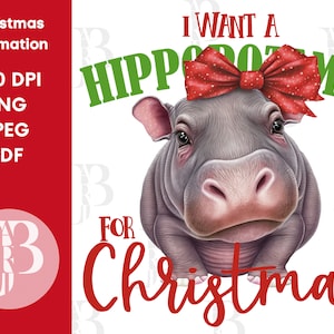 I Want A Hippopotamus for Christmas PNG Sublimation Design
