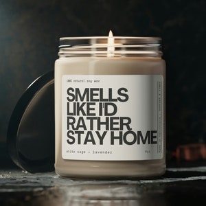 Smells like I'd rather stay home. Funny stay at home cozy candle, gift for bff,