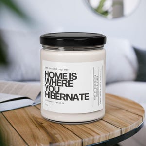 Home is Where You Hibernate Candle: 9oz Scented Soy Wax Gift