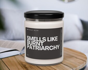 Feminist Candle: Smells Like Burnt Patriarchy, 9oz Scented Soy Wax