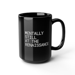 Mental still Renaissance Konzert Lustige schwarze Keramik Tasse 15 Unzen, Fan Merch Geschenk, Renaissance World Tour Tickets, Bürobecher, Kaffeetasse