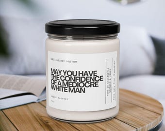Que você tenha a confiança de um homem branco medíocre - Vela RBG, mensagem feminista, presente de soja perfumado bff, mulher independente e ousada, sexismo