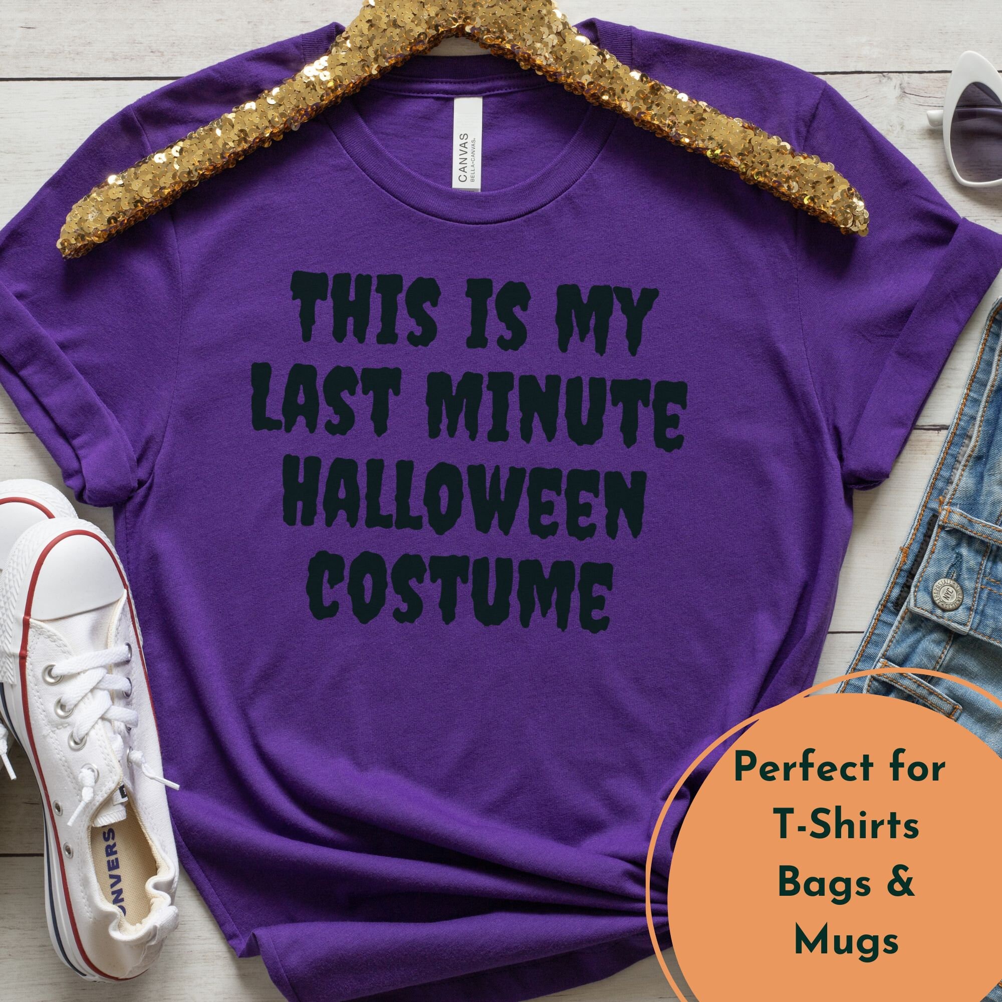 This is My Last Minute Halloween Costume SVG and PNG Perfect for Cricut