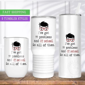 Funny OT School Tumbler, Medical School Gift for OT student, Occupational Therapy School for Future Occupational Therapist Graduation