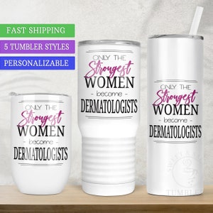 Dermatologist Gift for Women, Dermatology Graduate Tumbler for Her, Dermatologist Graduation Gift, Skin Doctor Travel Mug