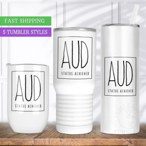 AuD Graduation Gift, Doctorate Degree in Audiology Gift for Her, Audiologist Med School College Student Hearing Doctor Graduate Tumbler