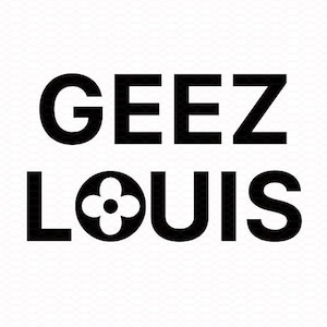 Geez Louis, Inspired - SVG and PNG Download - Cricut, Silhouette, Cut File, Fashion, Parody, Funny, Trendy, Crafting, Download, Cute