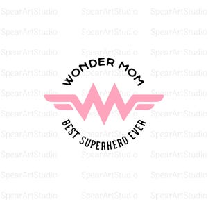 Wonder Mom SVG, Cut File for T-Shirt, Mother&#39;s Day Svg, Wonder Mom Png, Gift For Mom, Gift Best Mom Ever Svg, Super Hero Svg Jpeg/Png/Pdf/Ai
