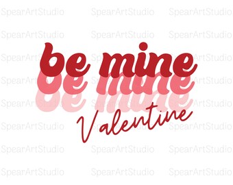 Be Mine SVG - Valentine SVG - Valentine PNG - Retro Valentines Png - Valentines Day Svg - Retro Svg - Valentines - Valentines Png - Be Mine