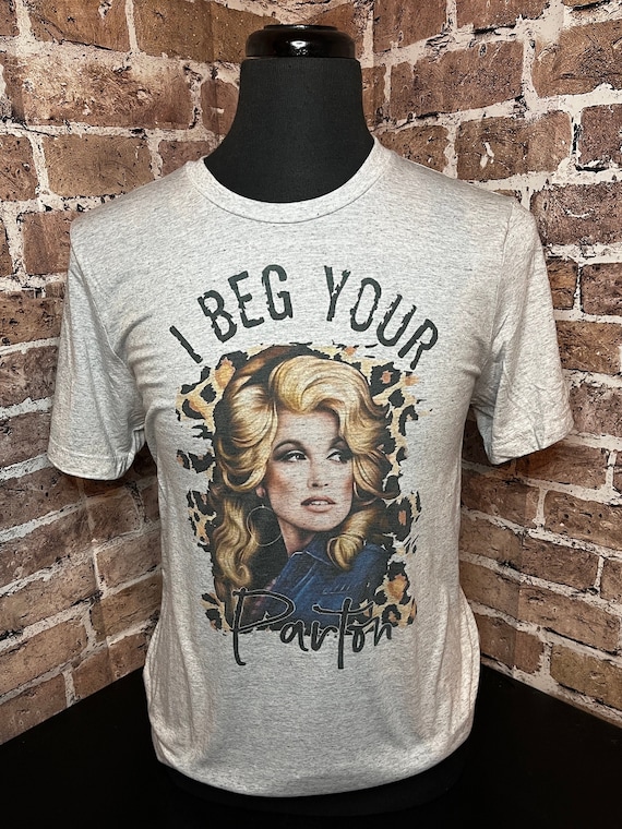 I Beg Your Parton Etsy