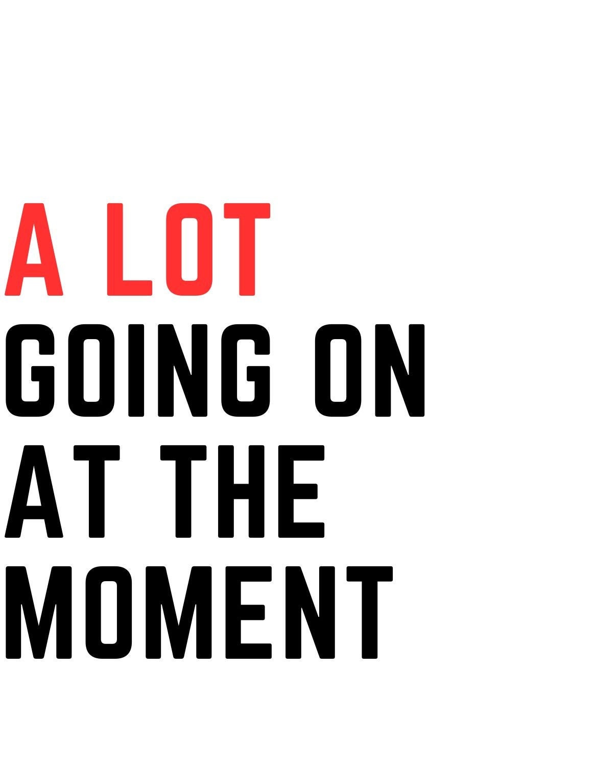Not A Lot Going On At The Moment SVG A Lot Going On At The Moment SVG not-a-lot-going-on-at-the-moment-svg-a-lot-going-on-at-the-moment-svg