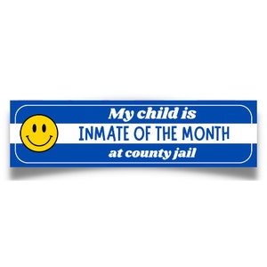 Mijn kind is gevangene van de maand - DRUK UW EIGEN bumpersticker af