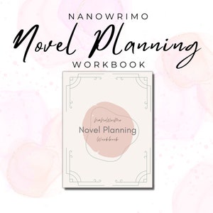 May include: A beige and white workbook with a decorative border and a pink circle with the text "Nanowrimo Novel Planning Workbook" in black text. The background is a pink watercolor design.