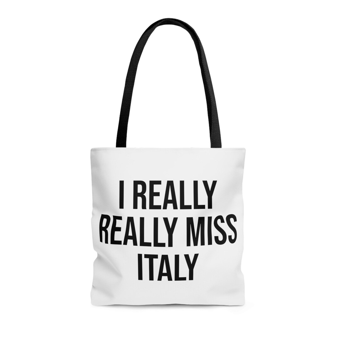 I Really Really Miss Italy Tote Bag, Italia Tote Bag, Italy Grocery Bag