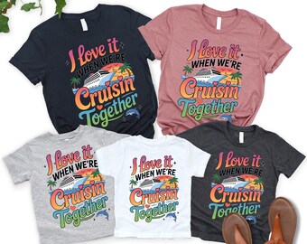 Matching Cruise Shirts, I Love It When We're Cruisin Together, Family Cruise 2026 Shirt, Group Cruise Tees, Cruise Trip TShirt, Cruise Crew
