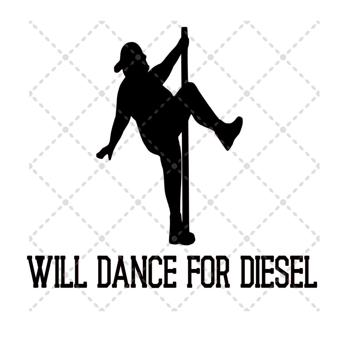 will-dance-for-diesel-svg-file-svg-png-jpg-silhouette-etsy