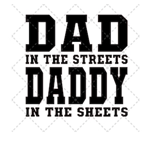 Papa in den Straßen Daddy in den Sheets svg File | SVG PNG JPG | Silhouette & Cricut Cut Datei | Sublimationsdruck | Digital Download Datei