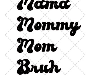 ママ マミー ママ Bruh svg ファイル | SVG PNG JPG | シルエット & クリカット カット ファイル | 昇華印刷可能 | デジタル ダウンロード ファイル | トレンディ カット ファイル