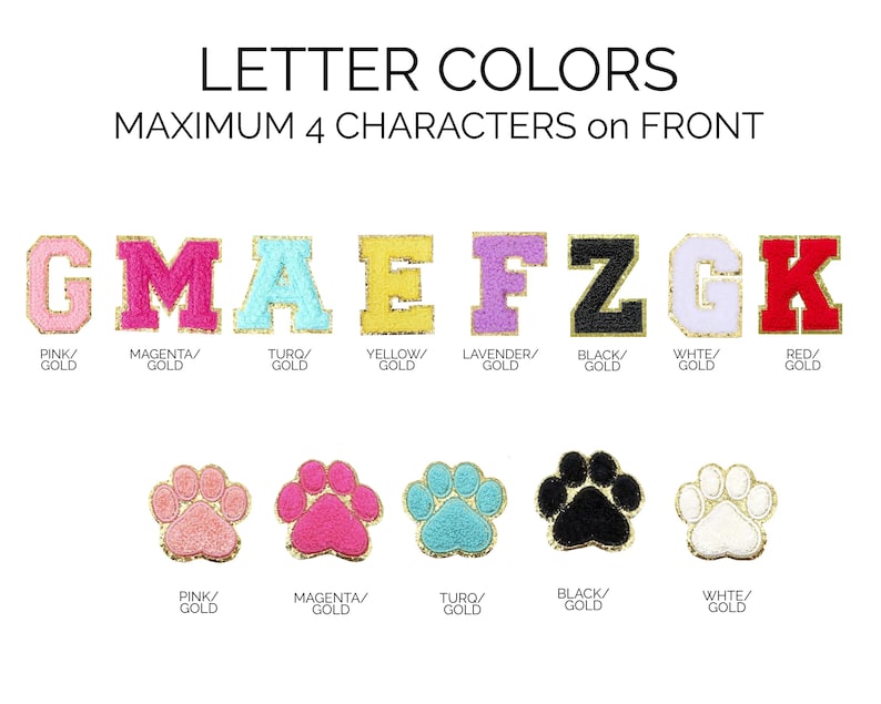 May include: A chart showing different color options for embroidered letters and paw prints. The letters are in a varsity style font. The colors are pink, magenta, turquoise, yellow, lavender, black, white, and red. The paw prints are in the same colors.