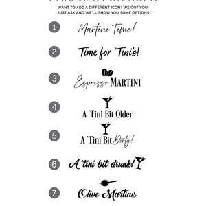 May include: A list of seven black text options for cups titled PHRASES FOR CUPS. The options include Martini Time!, Time for 'Tini's!, Espresso MARTINI with coffee beans, A 'Tini Bit Older, A 'Tini Bit Dirty!, A 'tini bit drunk!, and Olive Martinis.