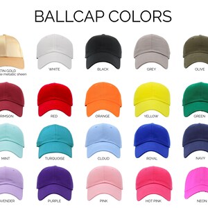May include: A chart showing 18 different colors of baseball caps. The colors include satin gold, white, black, grey, olive, crimson, red, orange, yellow, green, mint, turquoise, cloud, royal, navy, lavender, purple, pink, hot pink, and neon.