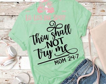 Thou Shalt Not Try Me Mom 24:7