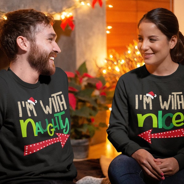 I'm With Naughty, I'm With Nice, Ugly Christmas Tshirt, Matching Couples Crewneck Sweater, Funny Christmas Sweatshirt, Matching Couples Tees