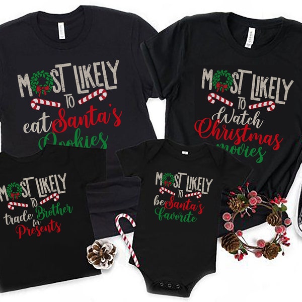 Matching Family Christmas Shirts, Funny Group Shirt, Most Likely to Christmas Shirts, Mom Dad Grandma Grandpa Baby Toddler and Cousin Tees