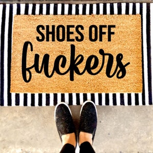 Shoes Off Fuckers Doormat | Introvert | Custom Doormat | Holiday | Gift Idea | Funny | Adult Humor