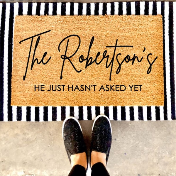 He Just Hasn't Asked Yet Custom Doormat | Vintage | Custom Doormat | Gift Idea |