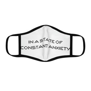 In a State of Constant Anxiety Fitted Polyester Face Mask