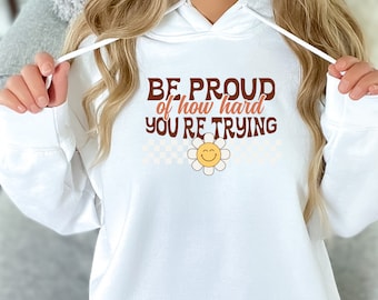 Inspirational Hoodie: Positive Message, Mental Health Sweatshirt