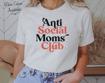 Anti Social Moms Club Shirt, Mother's Day Gift