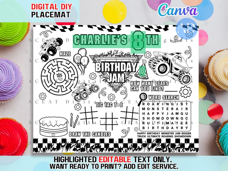 May include: Black and white printable placemat with a monster truck theme. It includes a maze, tic-tac-toe, word search, and a "How many gears can you find?" game. The text "Charlie's 8th Birthday Jam" is at the top of the placemat.