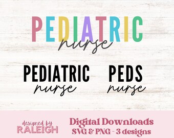 Pediatric Nurse | Peds Nurse | SVG & PNG Bundle | Digital Download | Cut File for Sublimation Design Cricut