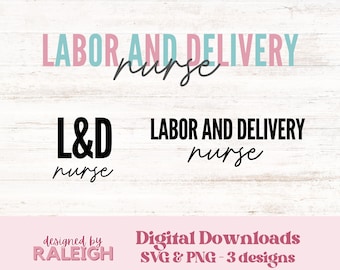 Labor and Delivery Nurse | L and D Nurse | SVG & PNG Bundle | Digital Download | Cut File for Sublimation Design Cricut