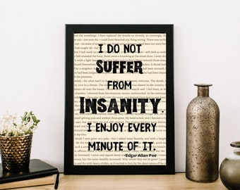 I Do Not Suffer From Insanity, Insanity Quotes, Edgar Allan Poe, Edgar Allan Poe Art Prints, Edgar Allan Poe Gifts, Book Page Art Prints