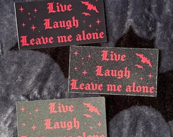 Vinylsticker Live Laugh Leave Me Alone: gotisch, spookachtig briefpapier