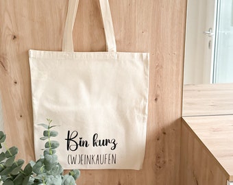 Baumwolltasche " Bin kurz Weinkaufen " // Baumwollbeutel // Stofftasche // Einkaufsbeutel // Tragetasche // faltbare Einkaufstaschen