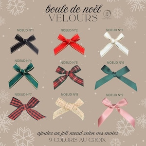 May include: A collection of nine decorative bows labeled Noeuds 1 through 9, featuring various textures and patterns including solid black, red, white, green, pink, plaid, and burlap. The text reads boule de noel VELOURS and 9 COLORIS AU CHOIX.