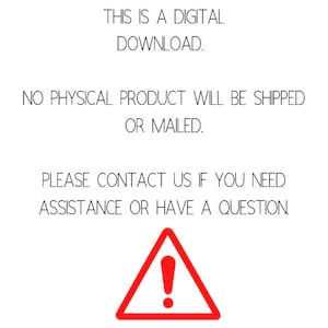 Op de afbeelding: Witte achtergrond met zwarte tekst: "DIT IS EEN DIGITALE DOWNLOAD. ER WORDEN GEEN FYSIEKE PRODUCTEN VERZONDEN OF VERZONDEN. NEEM CONTACT MET ONS OP ALS U HULP NODIG HEEFT OF EEN VRAAG HEEFT." Onderaan staat een rode waarschuwingsdriehoek met een uitroepteken.